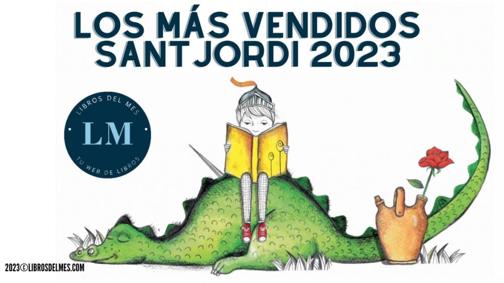 los mas vendidos sant jordi 2023 Los libros más vendidos en Sant Jordi 2023 - los mas vendidos sant jordi 2023 -