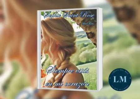 Siempre estas en mi corazon banner librosdelmes.com jpg 💖 ¡Siempre estás en mi corazón de Sophie Saint Rose! Una Historia de Amor Inolvidable 💖